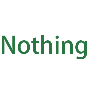 Nothing